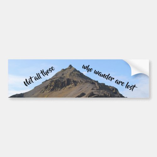 Not all those who wander are lost bumper sticker