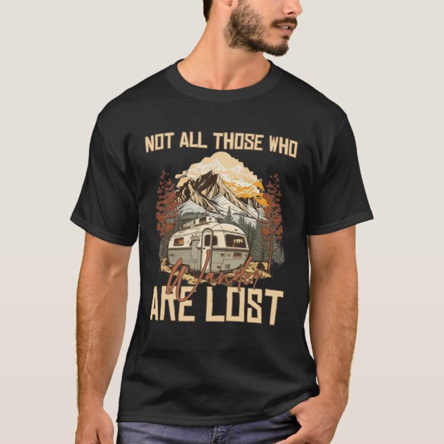 Not All Those Who Wander Are Lost Camping & Advent T-Shirt (Front)