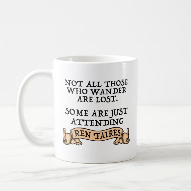 Not All Those Who Wander Are Lost Funny Ren Faire Coffee Mug (Left)