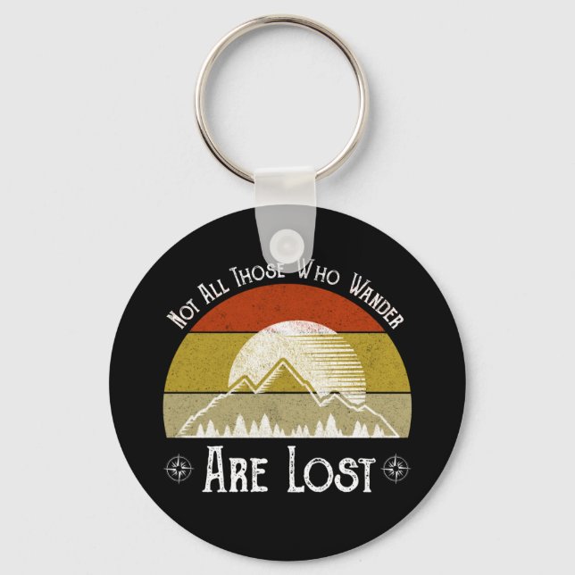 Not All Those Who Wander Are Lost Keychain (Front)