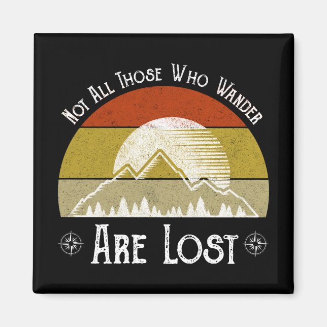 Not All Those Who Wander Are Lost Magnet (Front)