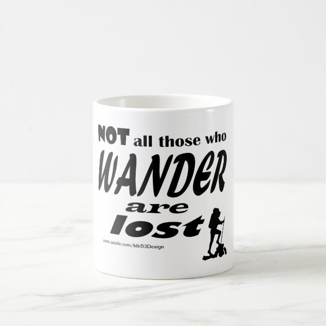 Not All Those Who Wander Are Lost - Mug (Center)