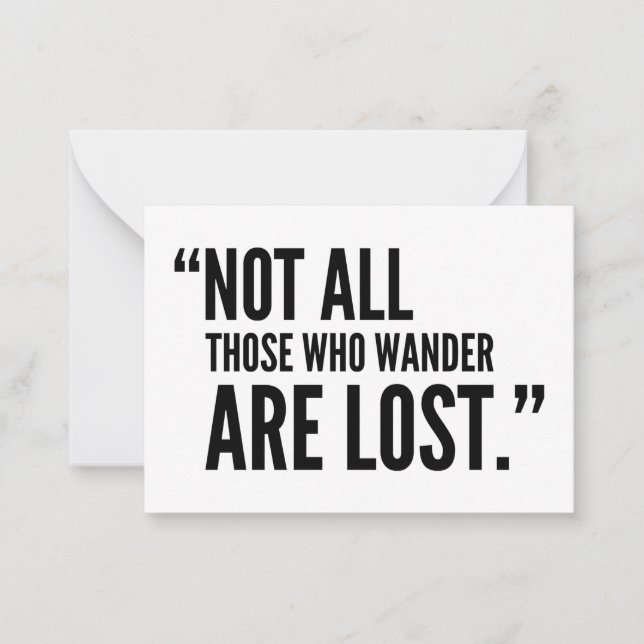Not all those who wander are lost  note card (Front)