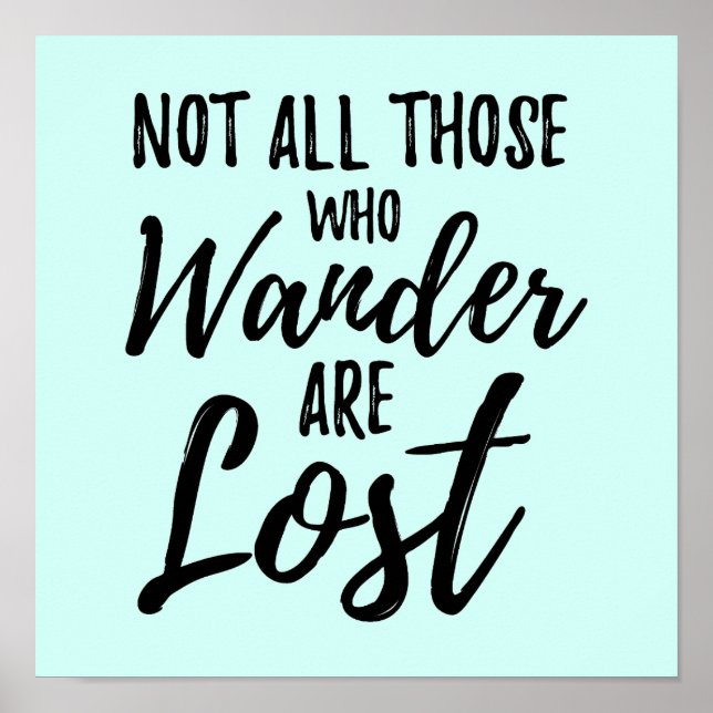 Not All Those Who Wander Are Lost Poster (Front)