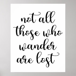 Not All Those Who Wander Are Lost Poster