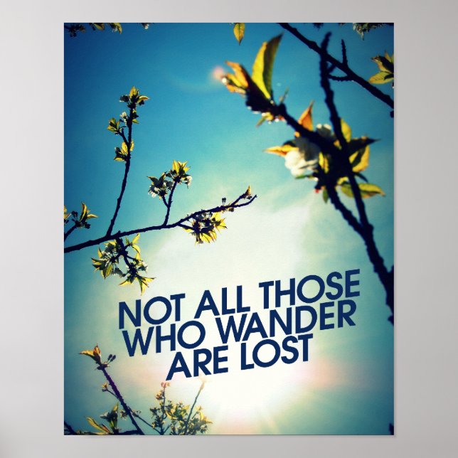 Not all those who wander are lost poster (Front)