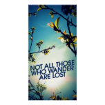 Not all those who wander are lost poster