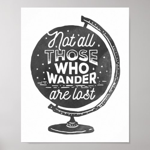 Not All Those Who Wander Are Lost  Travel Poster