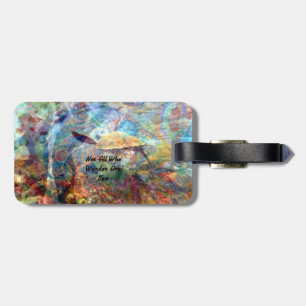 Not All Those Who Wander Inspirational Quote Luggage Tag