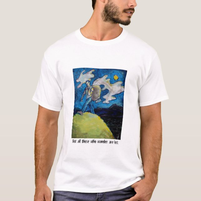 Not all those who wander T-Shirt (Front)