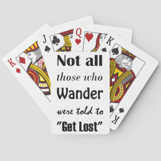 Not all those who wander were told to "Get Lost" Poker Cards