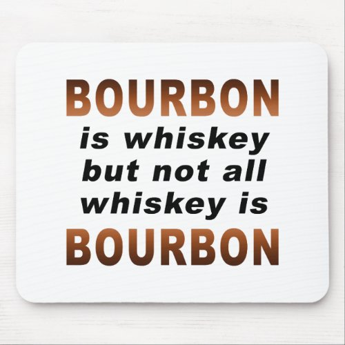 Not All Whiskey is BOURBONPNG Mouse Pad