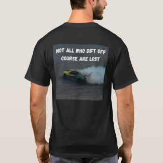 Not all who drift off course are lost T-Shirt