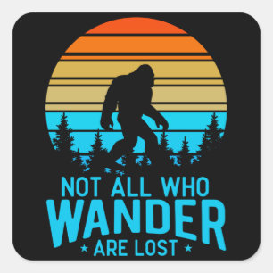 Not All Who Wander are Lost   Bigfoot Retro Design Square Sticker