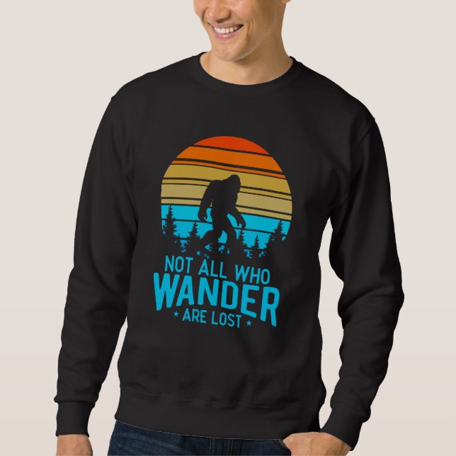 Not All Who Wander are Lost | Bigfoot Retro Design Sweatshirt (Front)