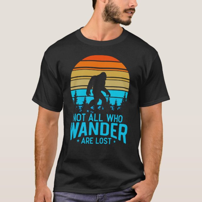 Not All Who Wander are Lost | Bigfoot Retro Design T-Shirt (Front)