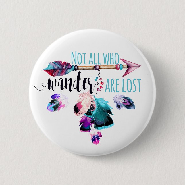 Not All Who Wander Are Lost Bohemian Wanderlust Button (Front)