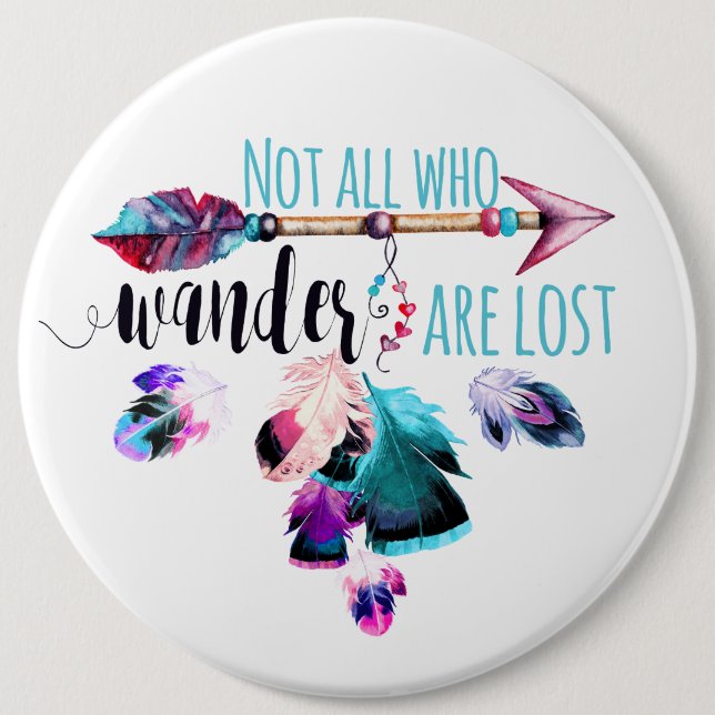 Not All Who Wander Are Lost Bohemian Wanderlust Button (Front)