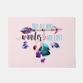 Not All Who Wander Are Lost Bohemian Wanderlust Doormat by ClipartBrat at Zazzle