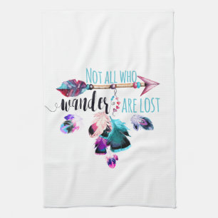 Not All Who Wander Are Lost Bohemian Wanderlust Kitchen Towel