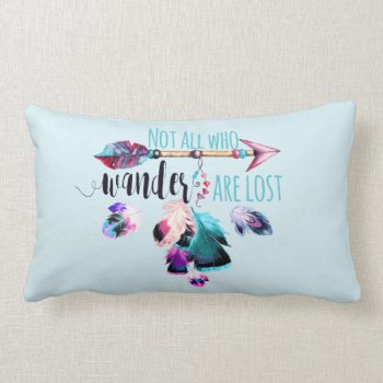Not All Who Wander Are Lost Bohemian Wanderlust Lumbar Pillow by ClipartBrat at Zazzle