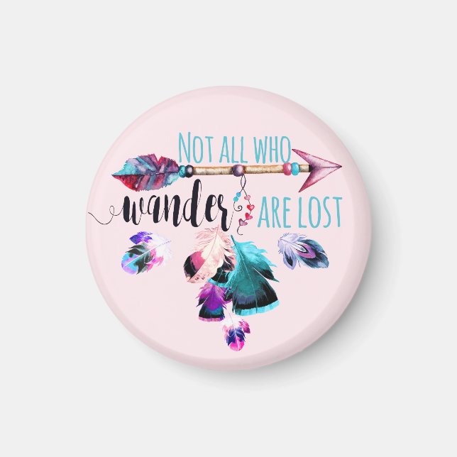 Not All Who Wander Are Lost Bohemian Wanderlust Magnet (Front)