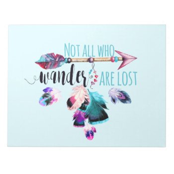 Not All Who Wander Are Lost Bohemian Wanderlust Notepad by ClipartBrat at Zazzle