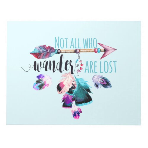 Not All Who Wander Are Lost Bohemian Wanderlust Notepad
