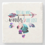 Not All Who Wander Are Lost Bohemian Wanderlust Stone Coaster at Zazzle