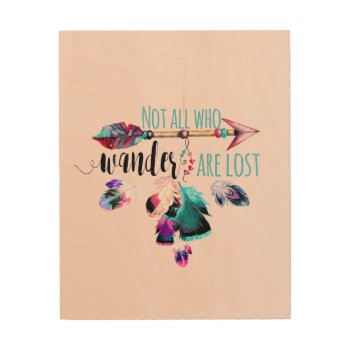 Not All Who Wander Are Lost Bohemian Wanderlust Wood Wall Decor by ClipartBrat at Zazzle