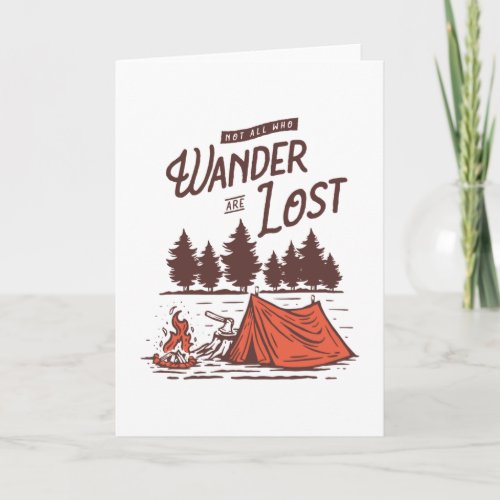 Not all Who Wander are Lost Card