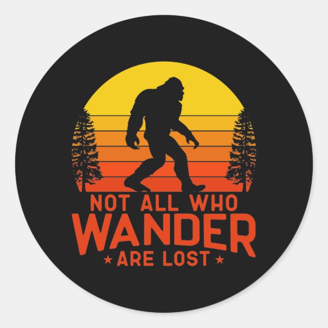 Not All Who Wander Are Lost Classic Round Sticker (Front)