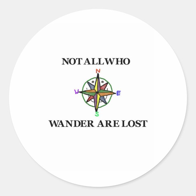 Not All Who Wander Are Lost Classic Round Sticker (Front)