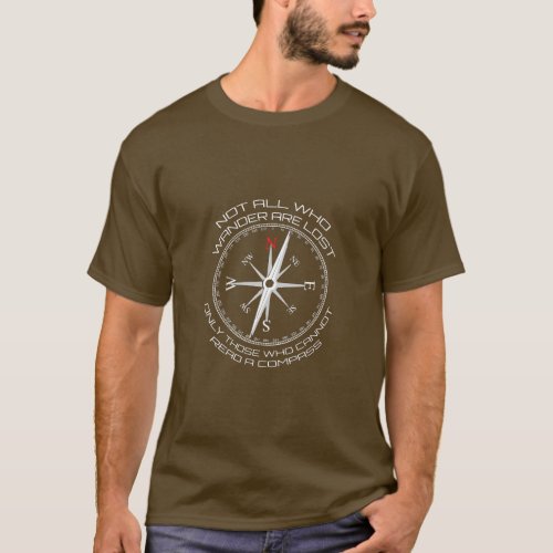 Not All Who Wander Are Lost _ Compass T_Shirt