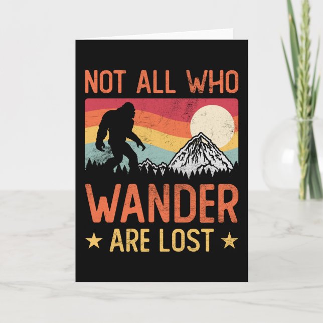 Not All Who Wander Are Lost Cool Bigfoot Card (Front)