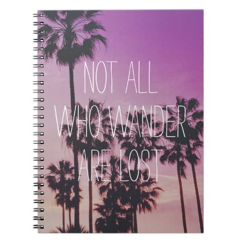 Not all who wander are lost custom add your photo notebook