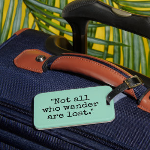 Not all who wander are lost custom color travel luggage tag