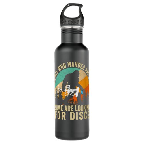 Not All Who Wander Are Lost Disc Golf Bigfoot Chri Stainless Steel Water Bottle