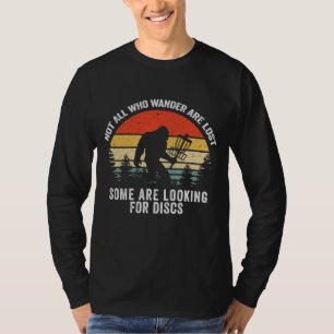 Not All Who Wander Are Lost Disc Golf Bigfoot Fath T-Shirt