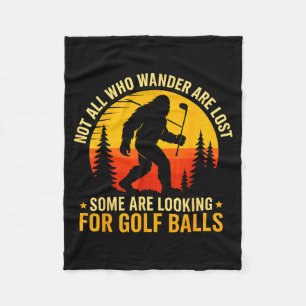 Not All Who Wander Are Lost Funny Bigfoot Golfing  Fleece Blanket