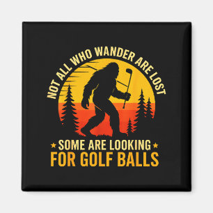 Not All Who Wander Are Lost Funny Bigfoot Golfing  Magnet