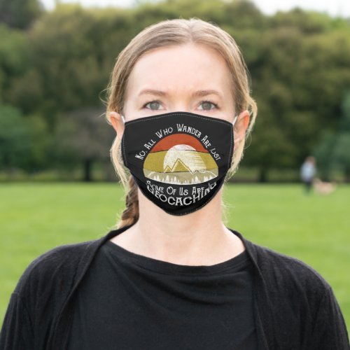 Not All Who Wander Are Lost Funny Geocaching Adult Cloth Face Mask