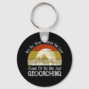 Not All Who Wander Are Lost Funny Geocaching Keychain