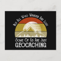 Not All Who Wander Are Lost Funny Geocaching