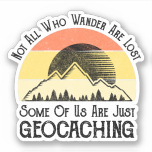 Not All Who Wander Are Lost Funny Geocaching Sticker