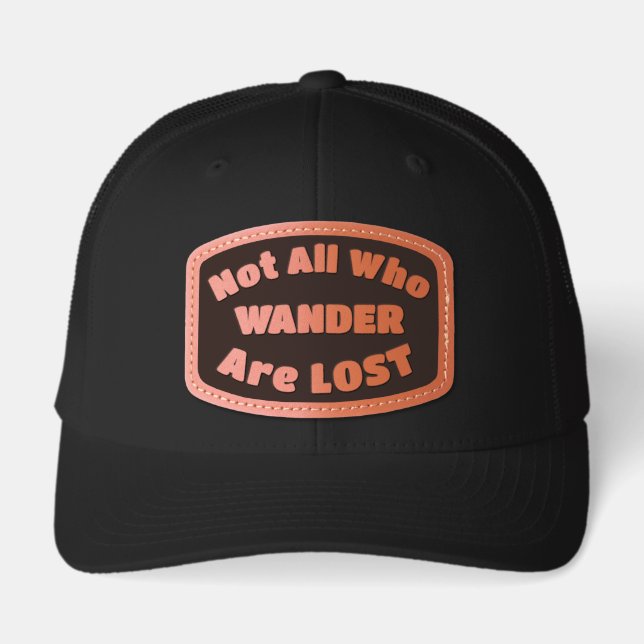 Not All Who WANDER Are LOST Funny Leather Patch Hat (Front)