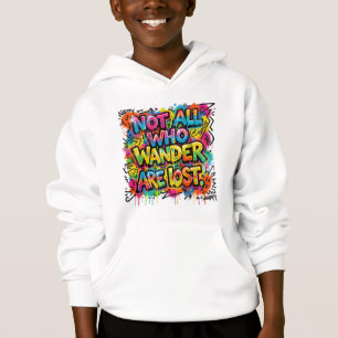 Not All Who Wander Are Lost Graffiti Art Colorful Hoodie