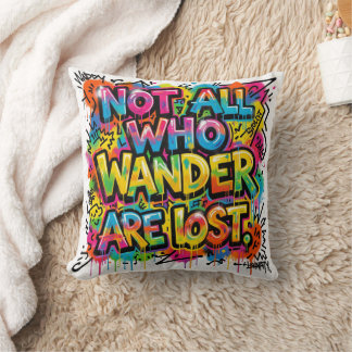 Not All Who Wander Are Lost Graffiti Art Colorful Throw Pillow