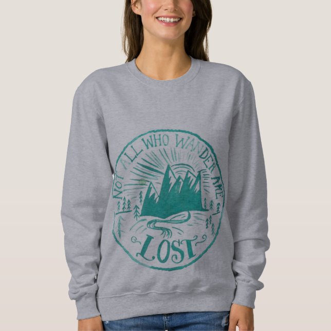 "not all who wander are lost" grey sweatshirt (Front)
