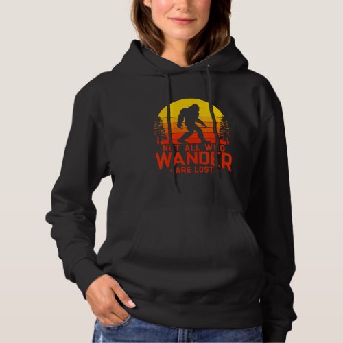 Not All Who Wander Are Lost Hoodie